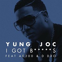 Yung Joc, AE200, D Dro – I Got B**ches