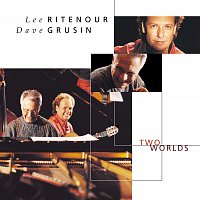 Lee Ritenour, Dave Grusin – Two Worlds [Original Version]