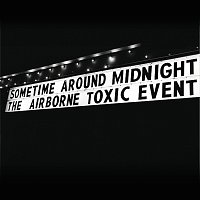 The Airborne Toxic Event – Sometime Around Midnight [International eSingle]