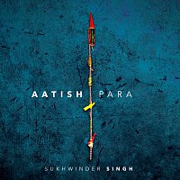 Sukhwinder Singh – Aatish Para