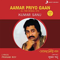 Kumar Sanu – Aamar Priyo Gaan, Vol. 1 (All Time Bengali Hits)