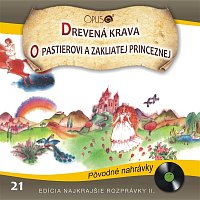 Přední strana obalu CD Najkrajšie rozprávky II., No.21: Drevená krava/O pastierovi a zakliatej princeznej