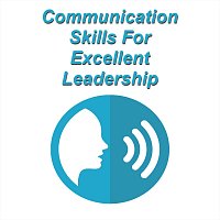 Communication Skills for Excellent Leadership