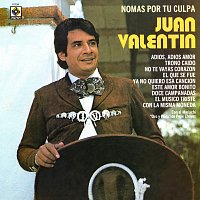 Juan Valentin – Nomás por Tu Culpa