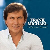 Frank Michael – La Force Des Femmes