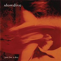 Slowdive – Just For A Day