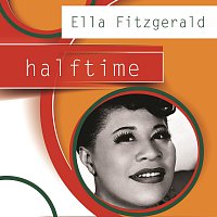 Ella Fitzgerald – Halftime