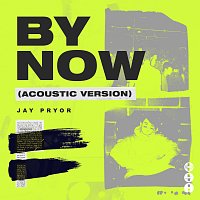 Jay Pryor – By Now [Acoustic Version]