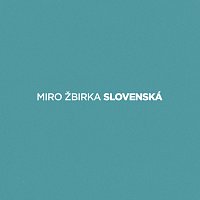 Miro Žbirka – Slovenská