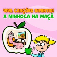 Viva Cancoes Infantis – A Minhoca Na Maca