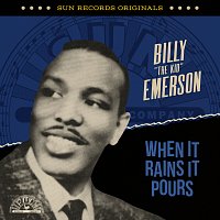Billy "The Kid" Emerson – Sun Records Originals: When It Rains It Pours
