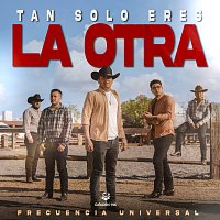 Frecuencia Universal – Tan Solo Eres La Otra