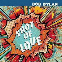 Bob Dylan – Shot Of Love