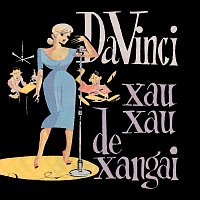 Da Vinci – Xau Xau De Xangai