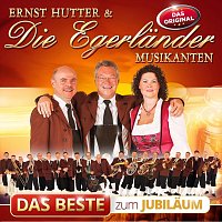 Ernst Hutter & Die Egerländer Musikanten – Das Beste zum Jubiläum