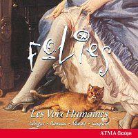 Les Voix humaines – Folies - Works Arranged for Two Viols: Lebegue, Marais, Couperin, Rameau