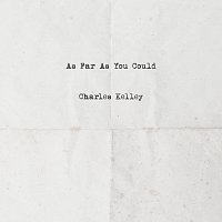 Charles Kelley – As Far As You Could