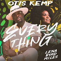 Otis Kemp, Lena Byrd Miles – Everything