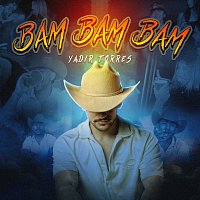 Yadir Torres – Bam Bam Bam