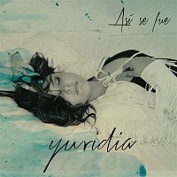 Yuridia – Así Se Fue