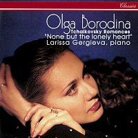 Olga Borodina, Larissa Gergieva – None But The Lonely Heart: Tchaikovsky Romances