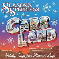 Larry The Cable Guy, Tony Shalhoub – Season's Speedings from Cars Land: Holiday Songs from Mater & Luigi