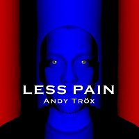 Andy Trox – Less Pain