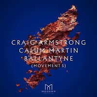 Craig Armstrong, Calum Martin, Cecilia Weston, Scottish Ensemble & Daniel Pioro – Ballantyne (Movement 5 Your Shadow)