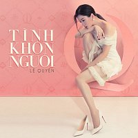 L? Quyen – Tinh Khon Nguoi