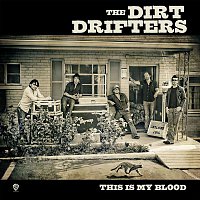 The Dirt Drifters – This Is My Blood