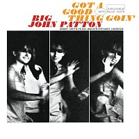 Big John Patton – Got A Good Thing Goin' On