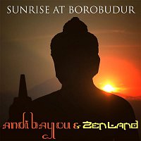 Andi Bayou & ZenLand – Sunrise At Borobudur
