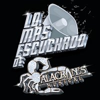 Alacranes Musical – Lo Más Escuchado De