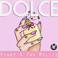 Ochentay7, Pinky, Tax Millie – Dolce