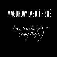 Ivan Martin Jirous – Magorovy labutí písně