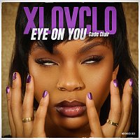 XLOVCLO, cade clair – Eye On You