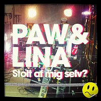 Paw&Lina – Stolt Af Mig Selv?