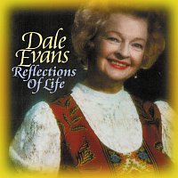 Dale Evans – Reflections Of Life