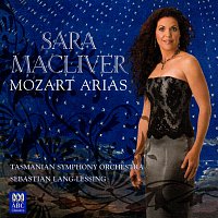 Sara Macliver, Tasmanian Symphony Orchestra, Sebastian Lang-Lessing – Mozart Arias