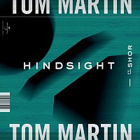 Tom Martin, SHOR – Hindsight