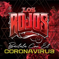Los Rojos – Báilala Con El Coronavirus
