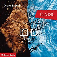 Přední strana obalu CD Ondřej Štochl: Echo Fragile