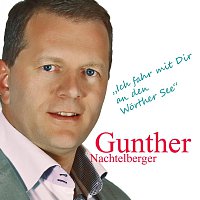 Gunther Nachtelberger – Ich fahr mit dir an den Worther See