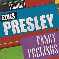 Elvis Presley – Fancy Feelings Vol. 1