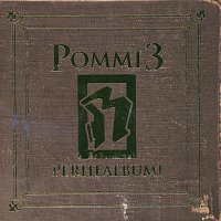 Přední strana obalu CD Pommi 3 - Perhealbumi
