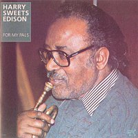 Harry "Sweets" Edison – For My Pals