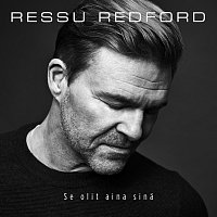 Ressu Redford – Se Olit Aina Sina