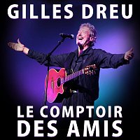 Gilles Dreu – Le comptoir des amis