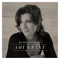 Amy Grant – How Mercy Looks From Here [Deluxe Edition]