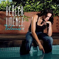 Rebeca Jimenez – Volveras EP